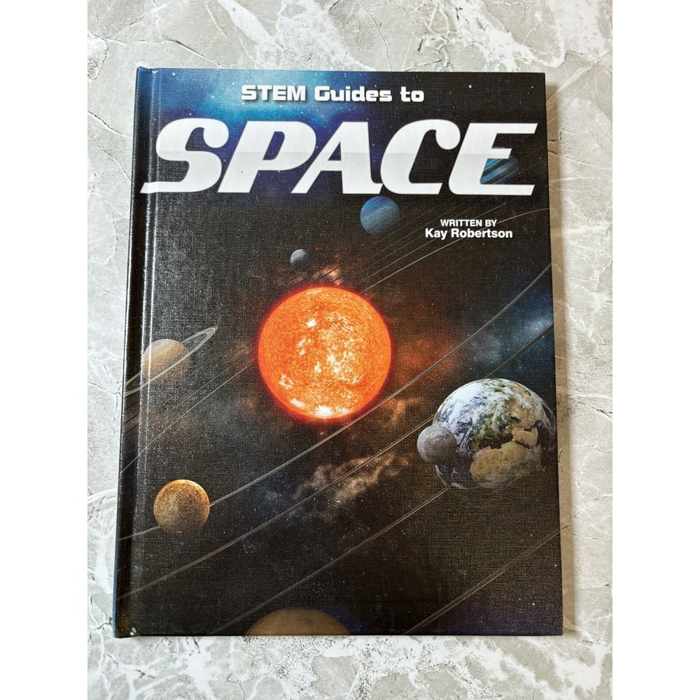 STEM Everyday Ser.: Stem Guides to Space by Kay Robertson and Kieran Walsh